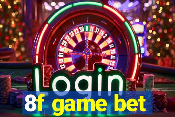 8f game bet